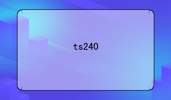 ts240