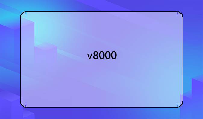 v8000